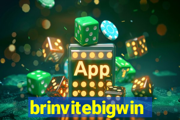 brinvitebigwin