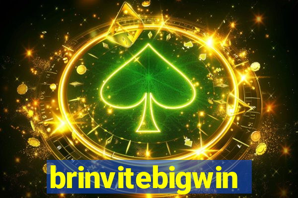 brinvitebigwin