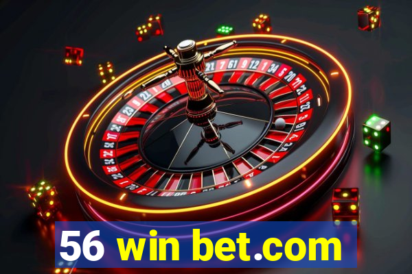 56 win bet.com