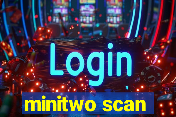minitwo scan