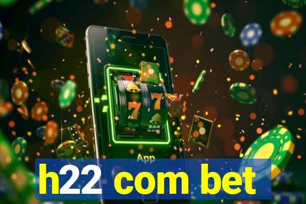 h22 com bet