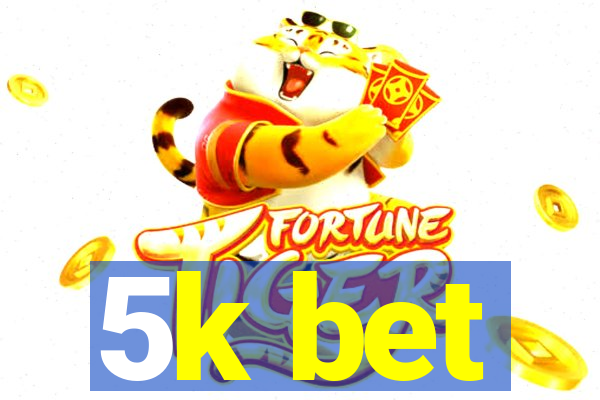5k bet