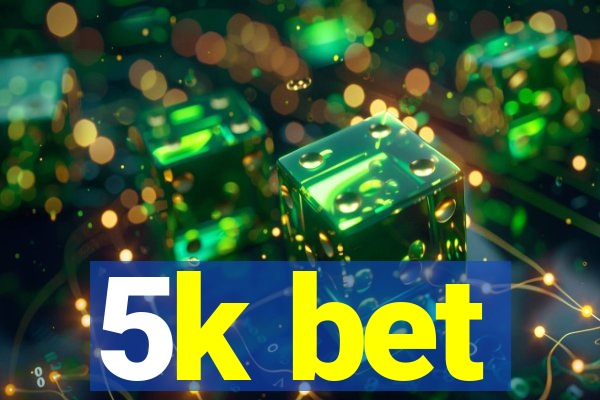 5k bet