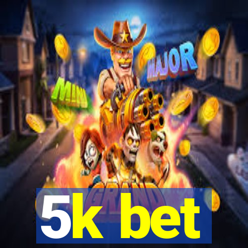 5k bet