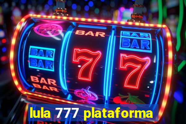 lula 777 plataforma