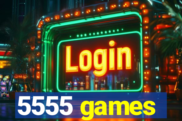 5555 games
