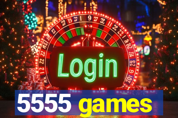 5555 games
