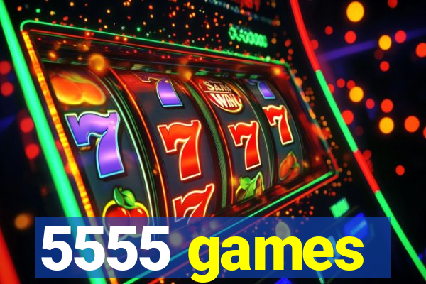 5555 games