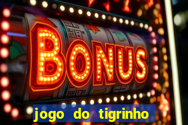 jogo do tigrinho fortune tiger demo