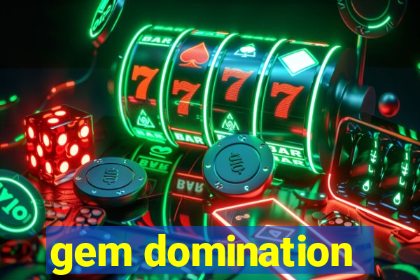 gem domination