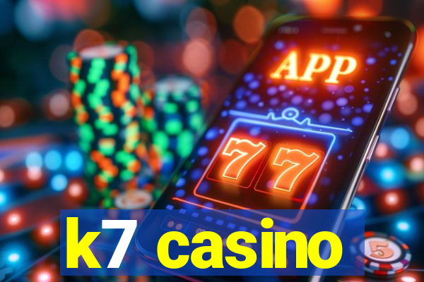 k7 casino