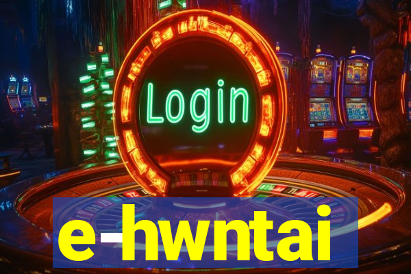 e-hwntai