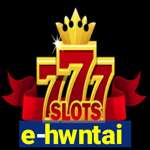 e-hwntai