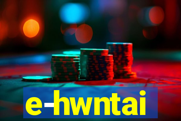 e-hwntai