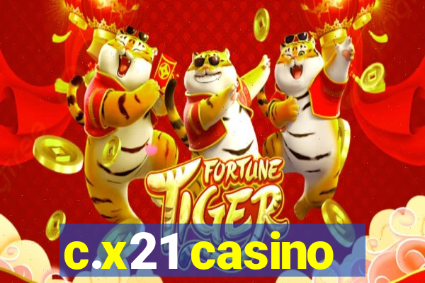 c.x21 casino