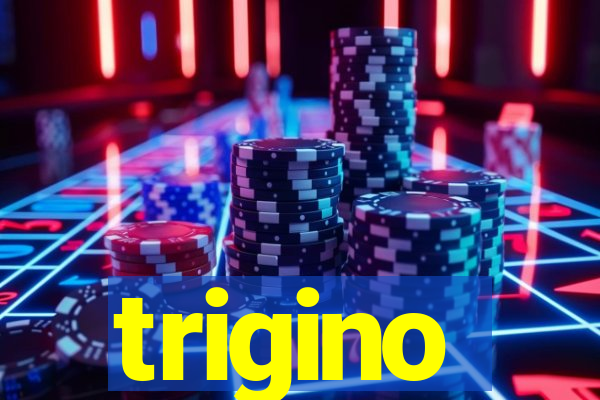 trigino