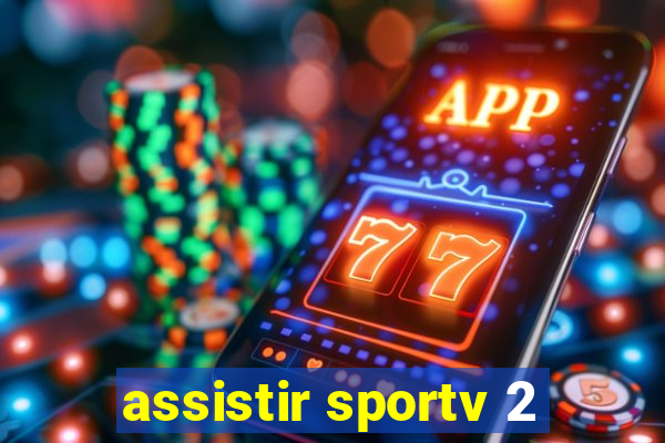 assistir sportv 2