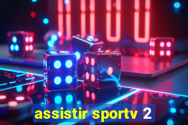 assistir sportv 2