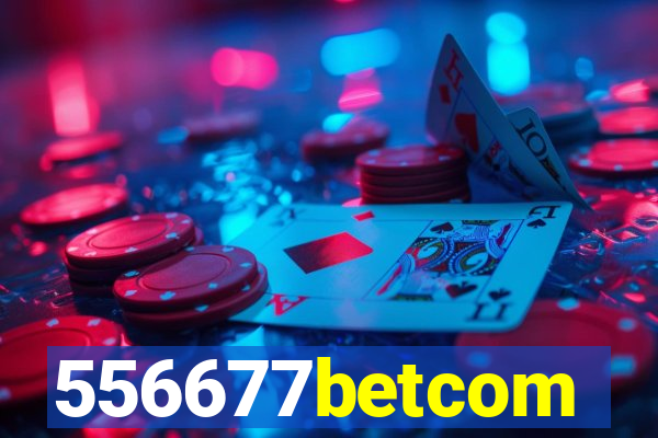 556677betcom