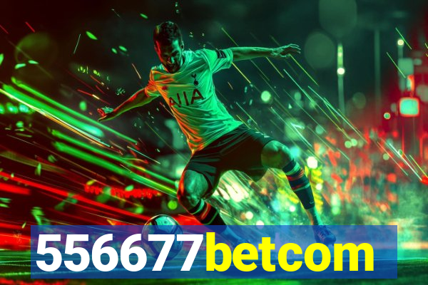 556677betcom