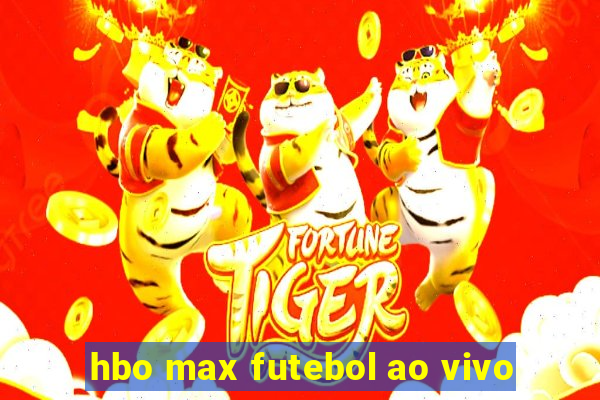 hbo max futebol ao vivo