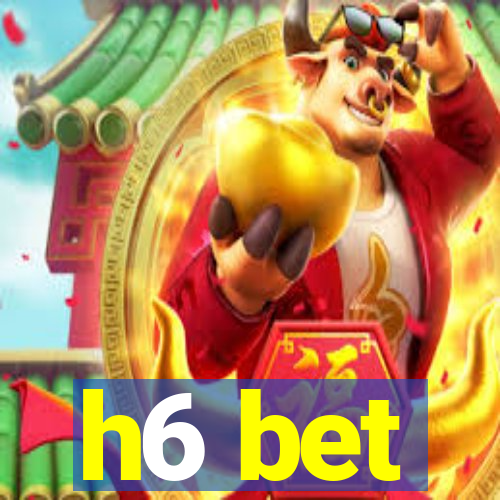 h6 bet