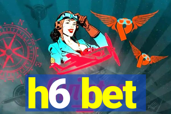h6 bet