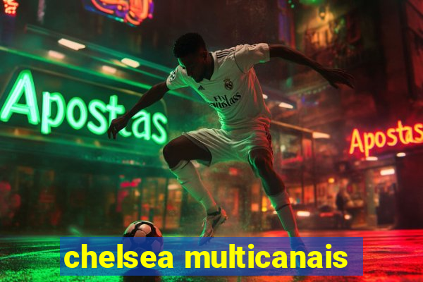 chelsea multicanais