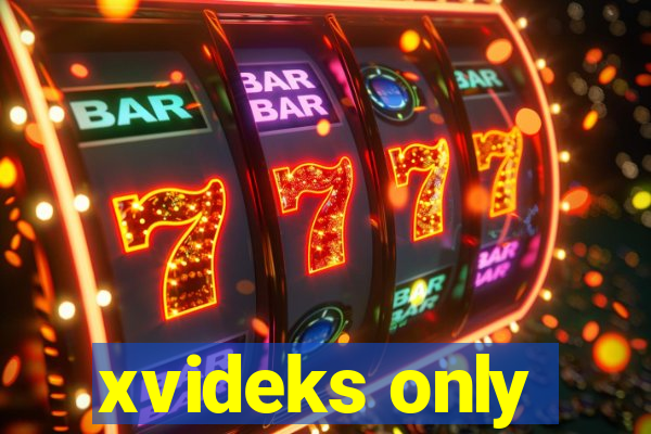 xvideks only
