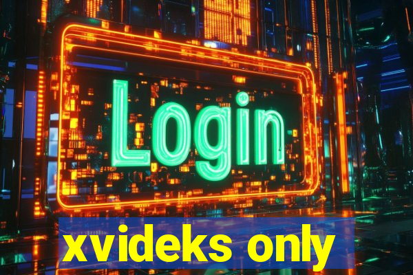 xvideks only