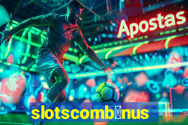 slotscomb么nus