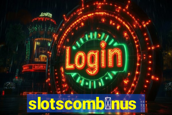 slotscomb么nus