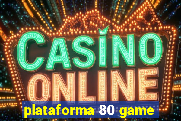 plataforma 80 game