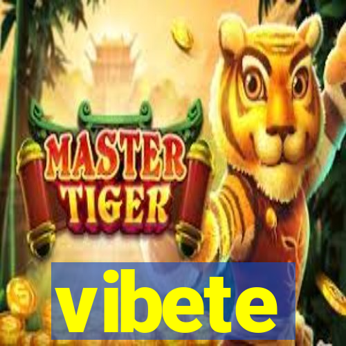 vibete