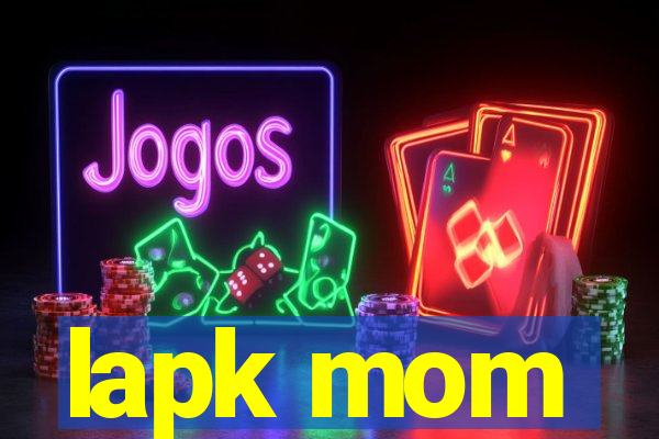 lapk mom