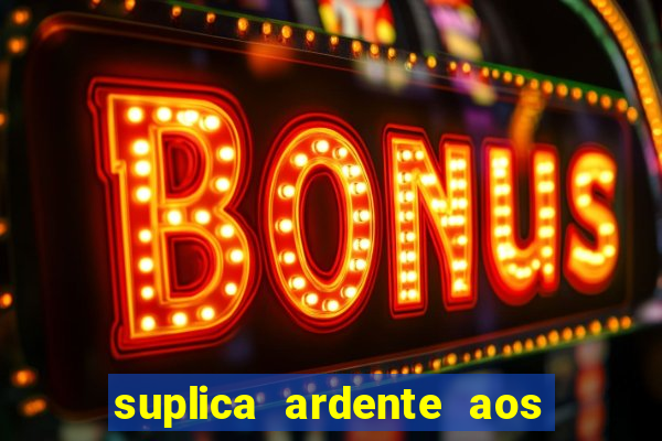 suplica ardente aos santos anjos