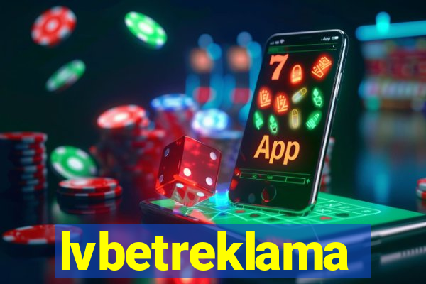lvbetreklama
