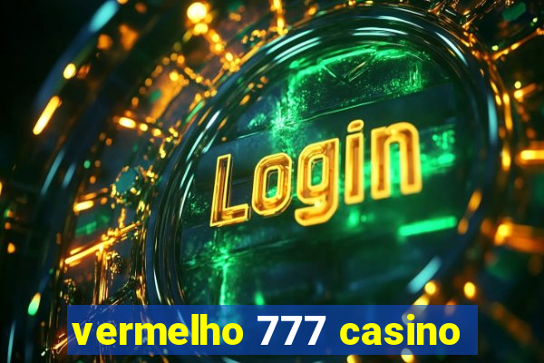 vermelho 777 casino