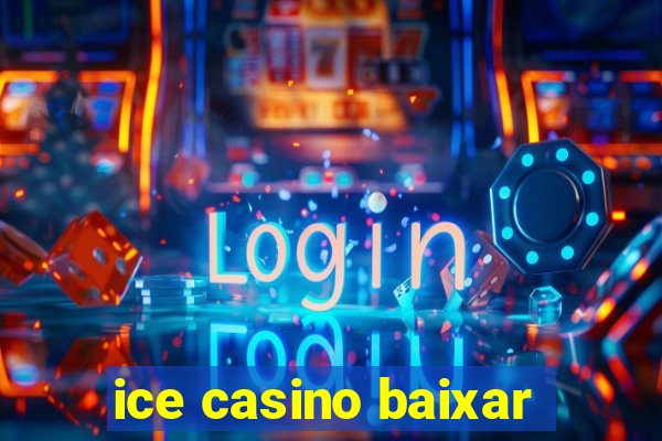 ice casino baixar