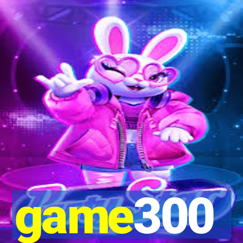 game300