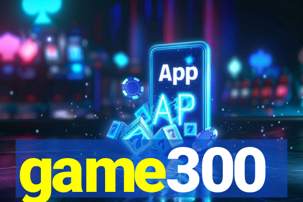 game300