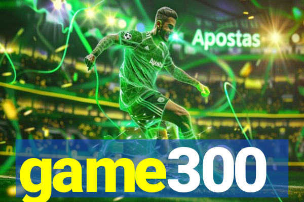 game300