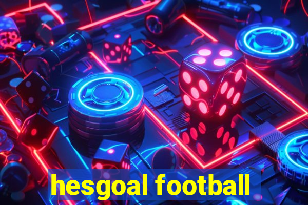 hesgoal football