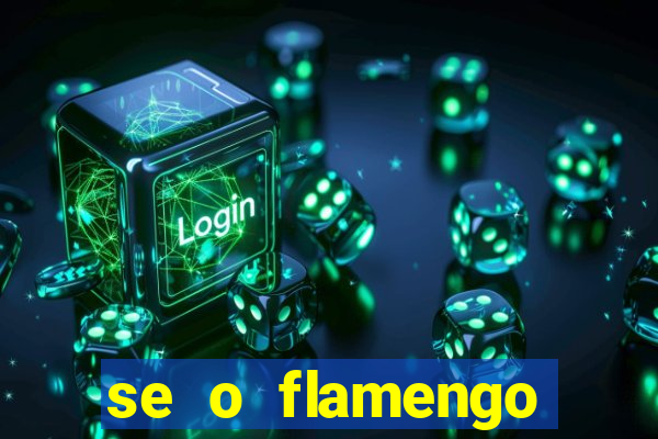 se o flamengo perder hoje o que acontece