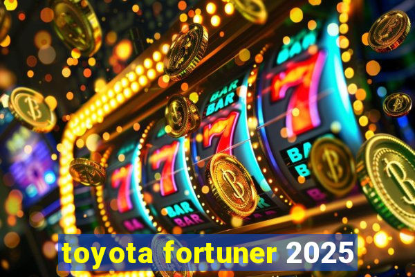 toyota fortuner 2025