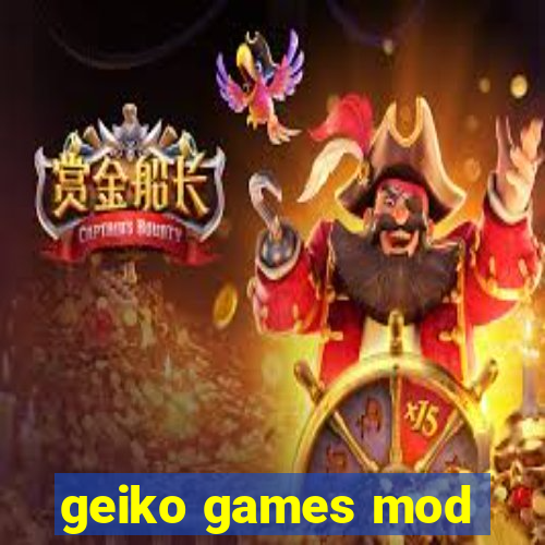 geiko games mod