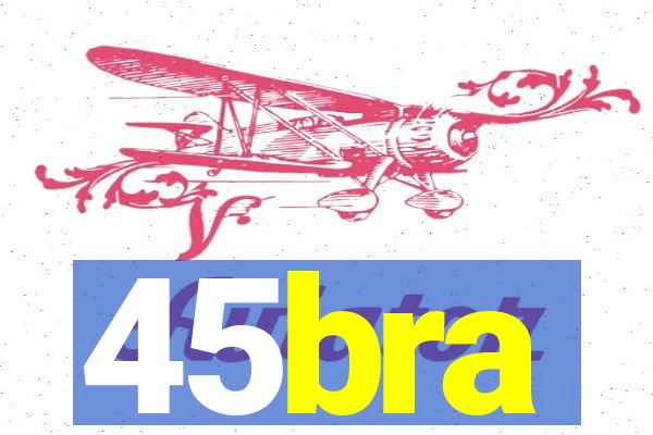 45bra