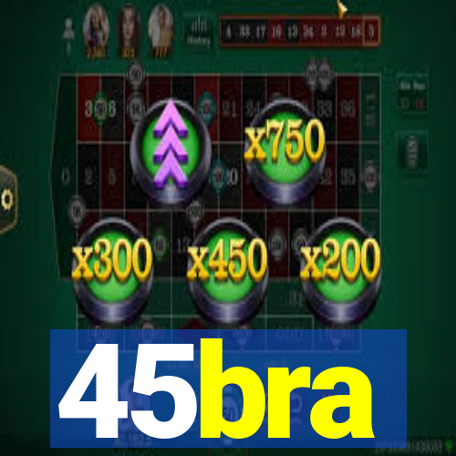 45bra