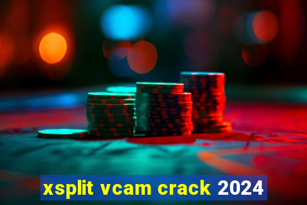 xsplit vcam crack 2024