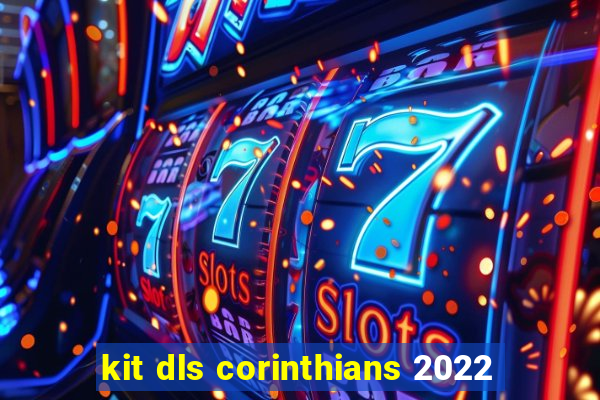 kit dls corinthians 2022